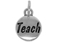Sterling Domed Message Charm - TEACH